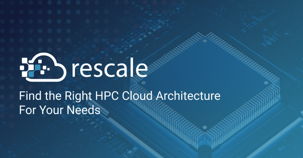 Find the Right HPC Cloud Architecture for Your Needs
