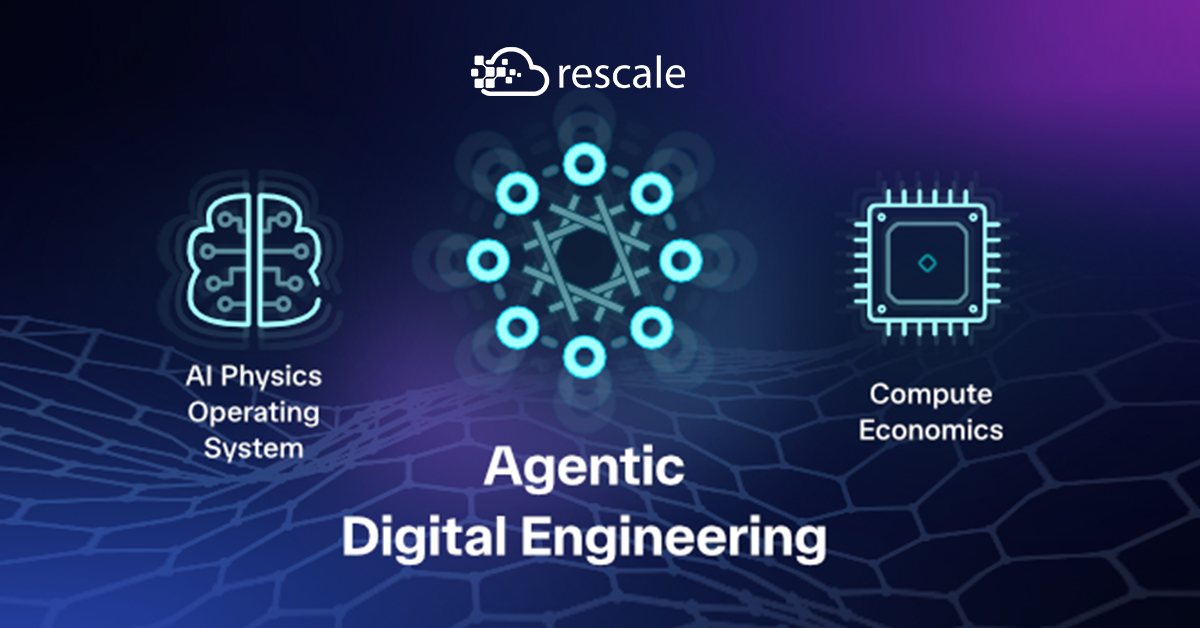 Product Showcase: Rescale Introduces Agentic Digital Engineering