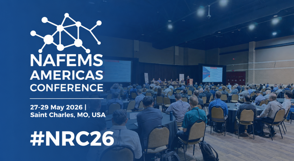 NAFEMS Americas 2026：エンジニアリングチームがエージェントとAI物理をCAEワークフローに統合する方法