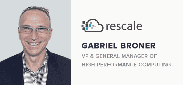 Rescale Appoints Gabriel Broner as Vice President and General Manager of High-Performance Computing