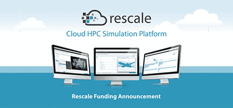 Cloud HPC Leader Rescale Closes $14 Million Funding Round to Fuel Global Expansion