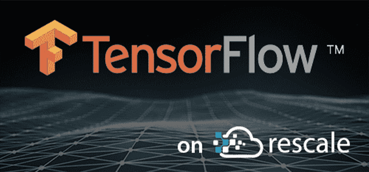Train your TensorFlow Models on Rescale