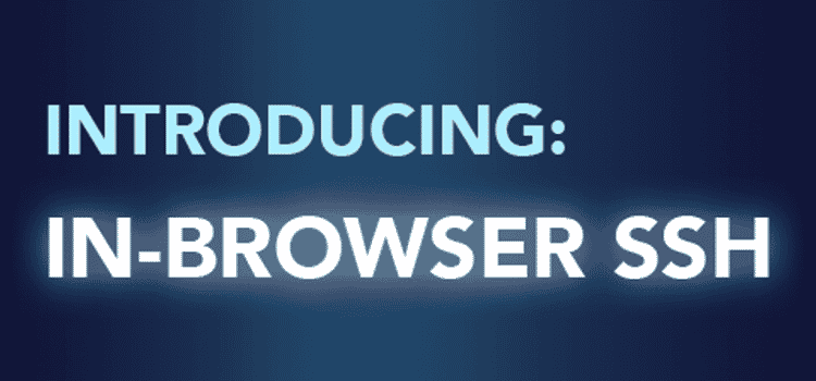 Introducing In-Browser Secure Shell (SSH): The Fastest Way to Access Your Cluster Nodes
