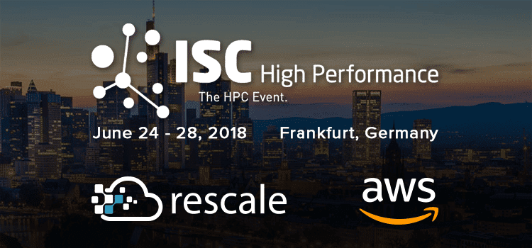 ISC 2018 で Rescale とアマゾン ウェブ サービス (AWS) がクラウド内の HPC で提携