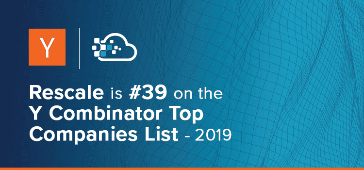 PRESS RELEASE:  Rescale Named #39 On Y Combinator’s 2019 List of Top 101 Companies